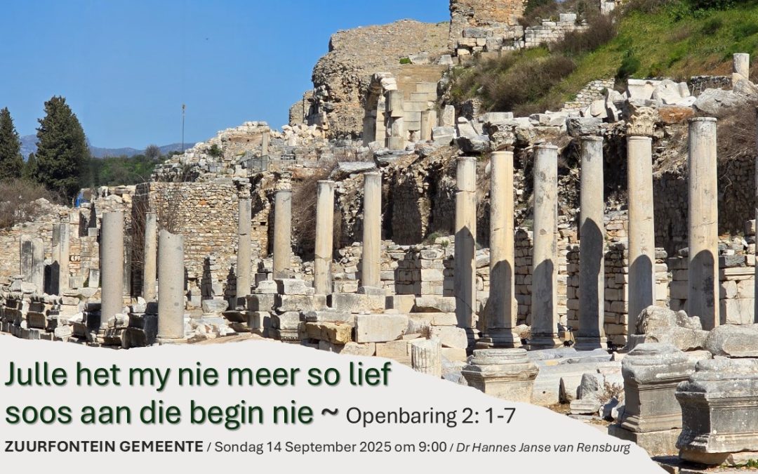 Brief aan Efese: Julle het My nie meer so lief soos in die begin nie ~ Openbaring 2: 1-7