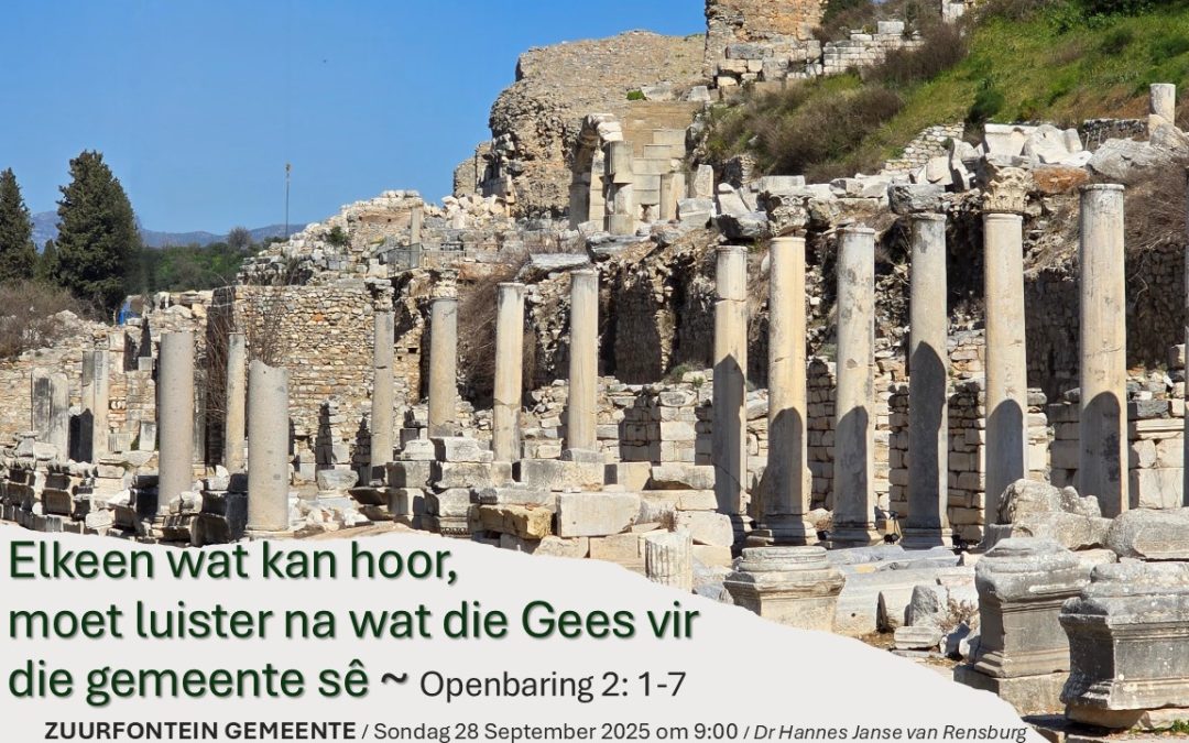 Brief aan Efese: Elkeen wat kan hoor, moet luister na wat die Gees vir die gemeente sê ~ Openbaring 2: 1-7
