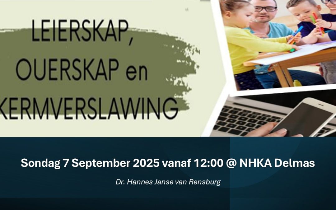 Leierskap, Ouerskap & Skermverslawing ~ Dr Hannes Janse van Rensburg