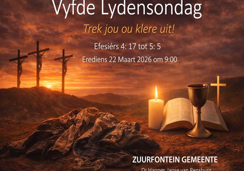 Trek jou ou klere uit ~ Efesiërs 4:17 ~ 5:5
