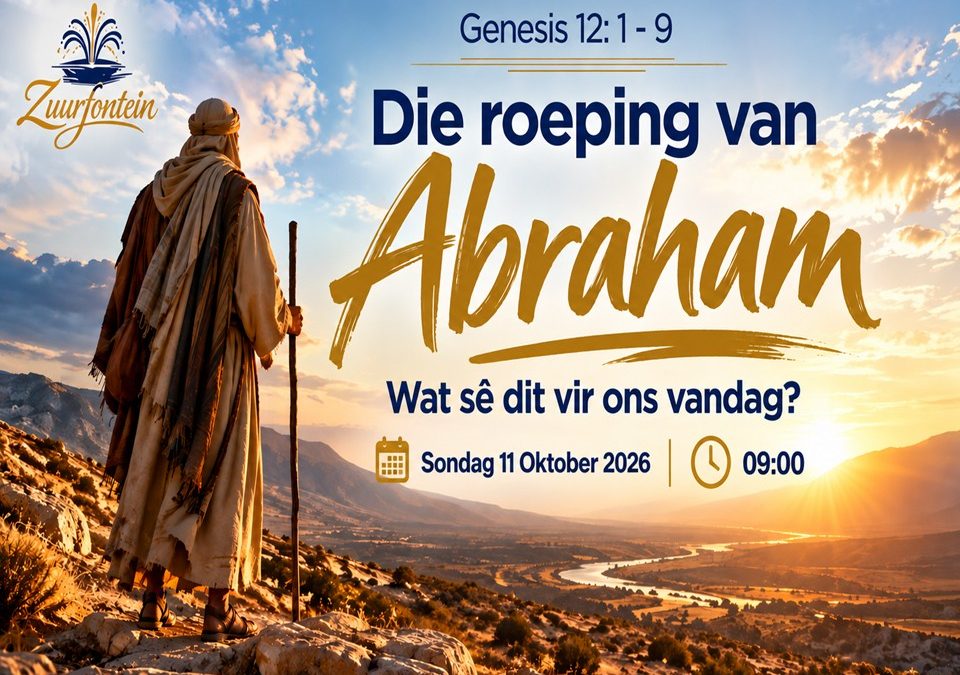 Die roeping van Abraham. Wat sê dit vir ons vandag